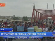 Piura: pescadores bloquean acceso a Sechura