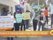 Chiclayo: denuncia a conocido banco por presunto fraude