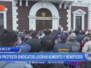 Trujillo: con protesta, sindicatos logran aumento y beneficios