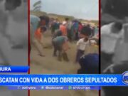 Piura: rescatan con vida a dos obreros sepultados