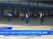 Trujillo: dos casos de Covid-19 en Colegio Santa Edelmira