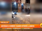 Trujillo: asesinan a hombre cuando atendía llamada