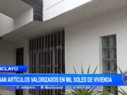 Chiclayo: roban artículos valorizados en mil soles de vivienda