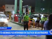 Trujillo: sujeto asesinado fue intervenido en caleta de secuestradores