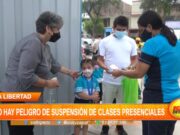 La Libertad: No hay peligro de suspensión de clases presenciales