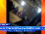 La Libertad: Solo una víctima secuestrada pasó por médico legista