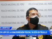 La Libertad: nuevo jefe de la III Macro Región Policial ya se está en Trujillo