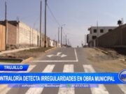 Huanchaco: Contraloría detecta irregularidades en obra municipal
