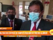 Chiclayo: habilitan dos centros de cómputo para más de tres mil alumnos