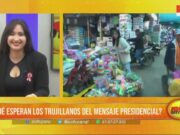 La Libertad: Expectativas de los trujillanos del mensaje presidencial por 28 de julio