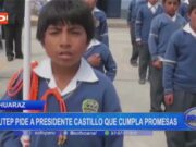 Huaraz: SUTEP pide a presidente Pedro Castillo que cumpla sus promesas