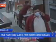Trujillo: se hace pasar como cliente para hurtar en restaurante