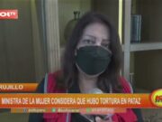 Trujillo: ministra de la Mujer considera que hubo tortura en Pataz