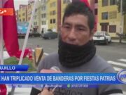 Trujillo: se han triplicado venta de banderas por fiestas patrias