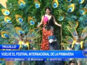 Trujillo: vuelve el festival internacional de la primavera