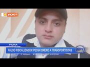 Piura: falso fiscalizador pedía dinero a transportistas