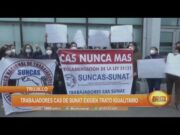 Trujillo: trabajadores CAS de Sunat exigen trato igualitario