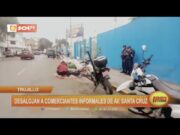 Trujillo: desalojan a comerciantes informales de avenida Santa Cruz