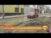 Trujillo: más de 30 familias afectadas con paralización de obras