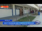 Trujillo: solo 11 colegios de UGEL 01 cuentan con psicólogos