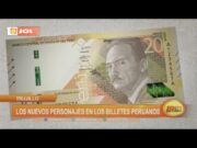 Nuevos personajes en los billetes peruanos