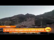 Huari: No hay apoyo para damnificados de Chavín de Huántar