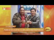 La Libertad: padre de exalcalde de Julcán lleva un mes desaparecido