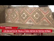 Especial: los encantos de Trujillo para visitar en Fiestas Patrias