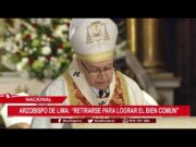 Arzobispo de Lima: «Retirarse para el bien común»