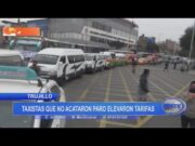 Trujillo: taxistas que no acataron paro en primer día elevaron tarifas
