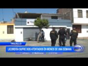 Trujillo: licorería sufre atentado en menos de una semana