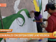 La Esperanza: con murales concientizan sobre la no violencia