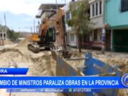 Piura: cambio de ministros paraliza obras en la provincia
