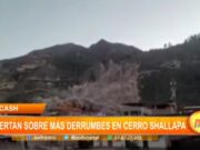 Áncash: alertan sobre más derrumbes en cerro Shallapa