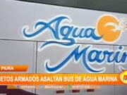 Piura: sujetos armados asaltan bus de Agua Marina
