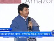 La Libertad: presidente Pedro Castillo visitará Trujillo este lunes 22