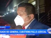 Chiclayo: Abogado de general cuestiona fallo judicial