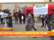 Trujillo: dan último adiós a suboficial asesinado en Urb. Palermo