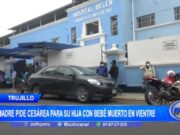 Trujillo: madre pide cesárea para su hija con bebé muerto en vientre