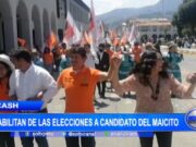 Áncash: inhabilitan de las elecciones a candidato del maicito