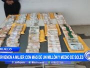 Trujillo: intervienen a mujer con más de un millón y medio de soles