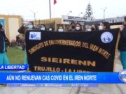 Trujillo: Aún no renuevan Cas Covid en el IREN Norte