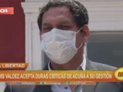 La Libertad: Luis Valdez acepta duras críticas de Acuña a su gestión