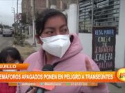 Trujillo: 8 semáforos apagados en peligro a transeúntes