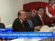 Piura: sentencian a seis años de prisión a congresista Wilmar Elera