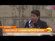 Pedro Castillo: “Lucharemos contra los golpistas”
