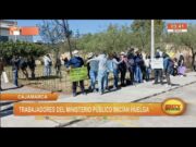 Cajamarca: trabajadores de Ministerio Público en huelga