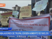 Trujillo: trabajadores de Trupal exigen aumento de sueldo