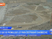 Trujillo: Piden que se promulgue ley para destrabar Chavimochic