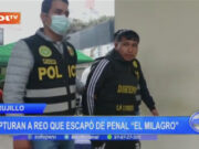Trujillo: capturan a reo que escapó de penal El Milagro